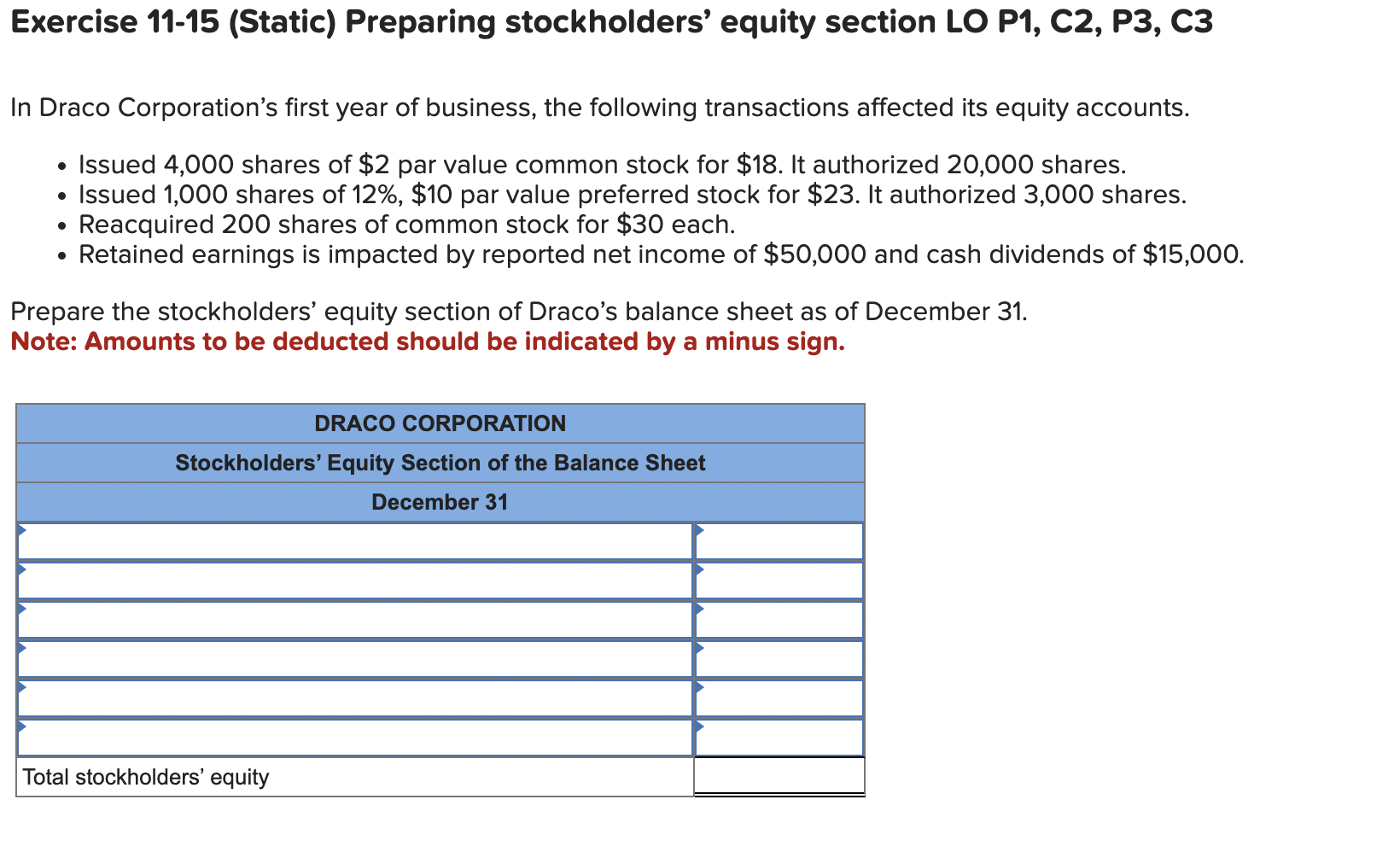 Exercise 11-15 (Static) Preparing stockholders' equity section LO P1, C2, P3, C3