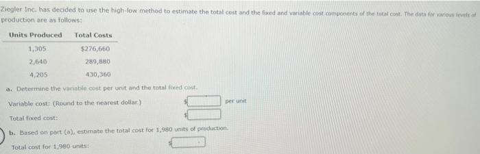 Ziegler Inc. has decided to use the high-low method to estimate the