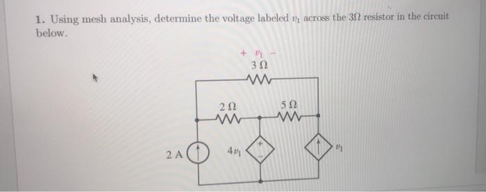 1. Using mesh analysis, determine the voltage labeled v across the 392