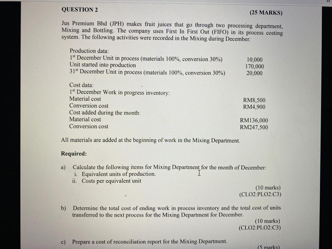 QUESTION 2 (25 MARKS) Jus Premium Bhd (JPH) makes fruit juices that