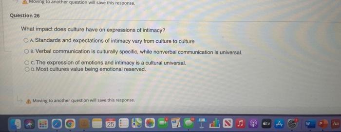 Moving to another question will save this response. Question 26 What impact