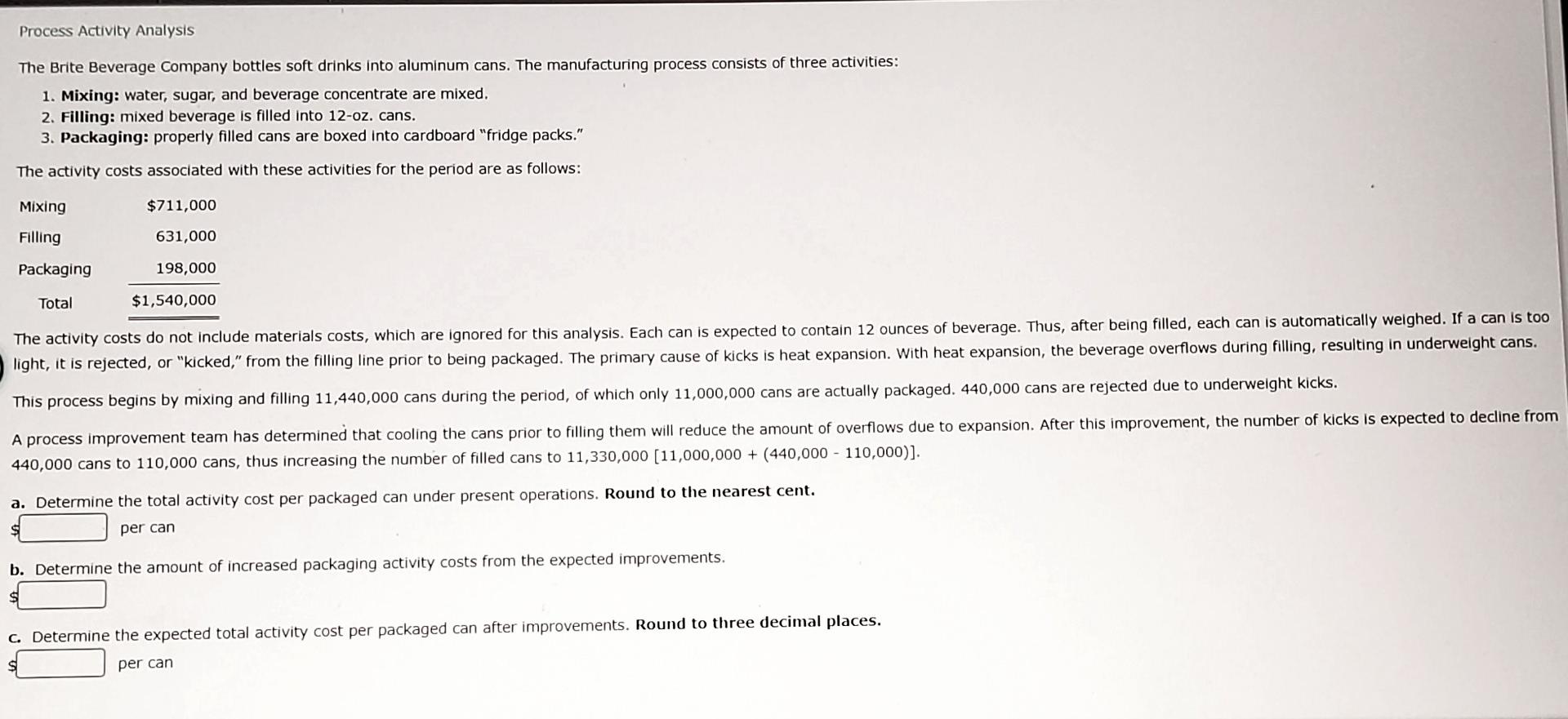 Process Activity Analysis The Brite Beverage Company bottles soft drinks into aluminum