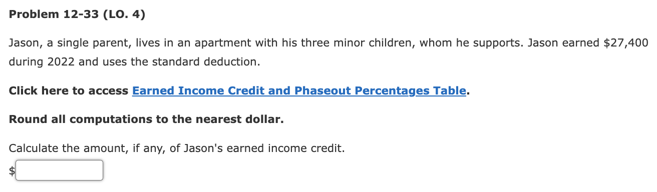 Problem 12-33 (LO. 4) Jason, a single parent, lives in an apartment