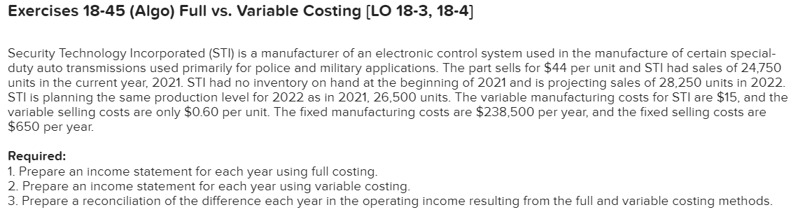 Exercises 18-45 (Algo) Full vs. Variable Costing [LO 18-3, 18-4] Security Technology