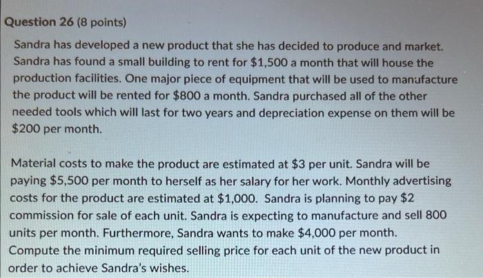 has decided to produce and market. Sandra has found a small building