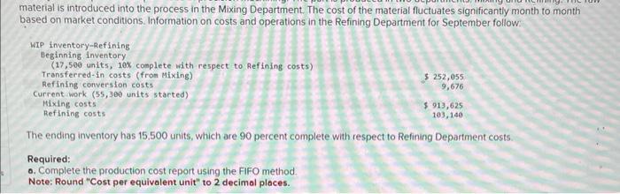 material is introduced into the process in the Mixing Department. The cost