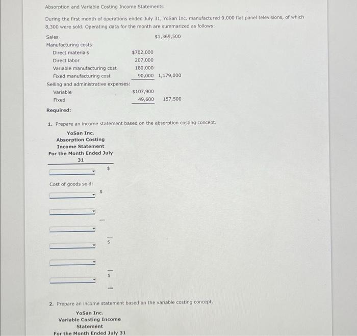 Absorption and Variable Costing Income Statements During the first month of operations