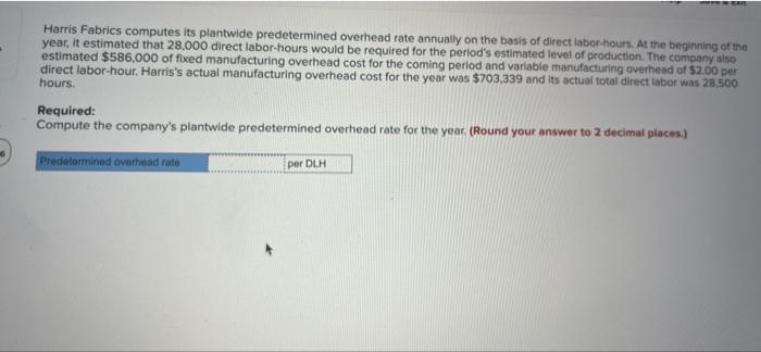its plantwide predetermined overhead rate annually on the basis of direct labor-hours.