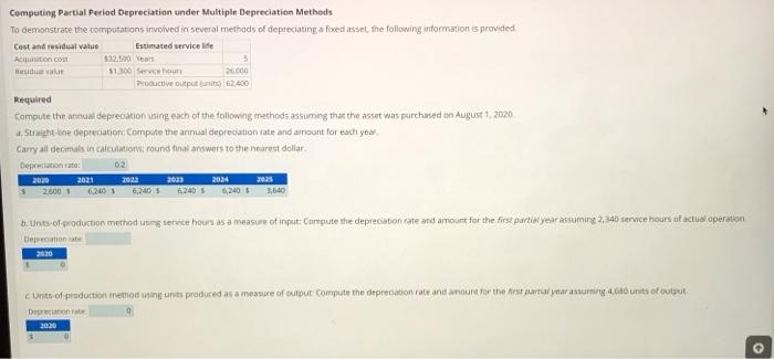 Computing Partial Period Depreciation under Multiple Depreciation Methods To demonstrate the computations