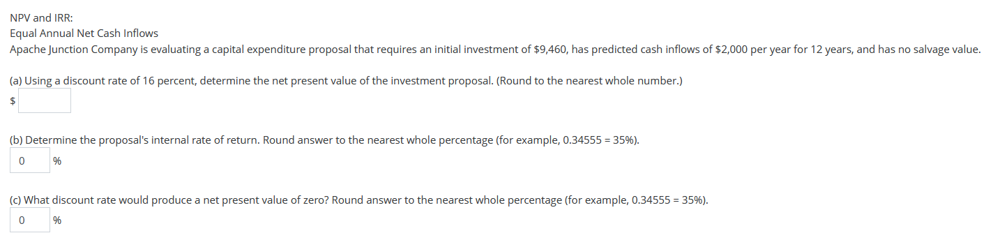 NPV and IRR: Equal Annual Net Cash Inflows Apache Junction Company is
