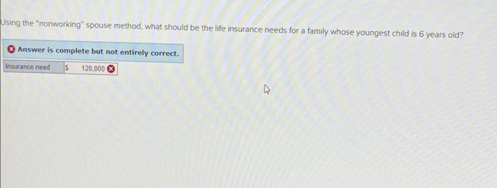 13 Using the "nonworking" spouse method, what should be the life insurance