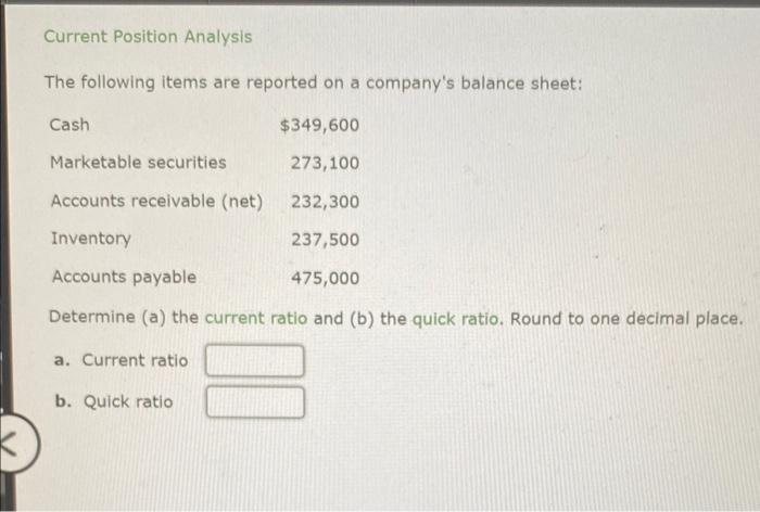 Current Position Analysis The following items are reported on a company's balance