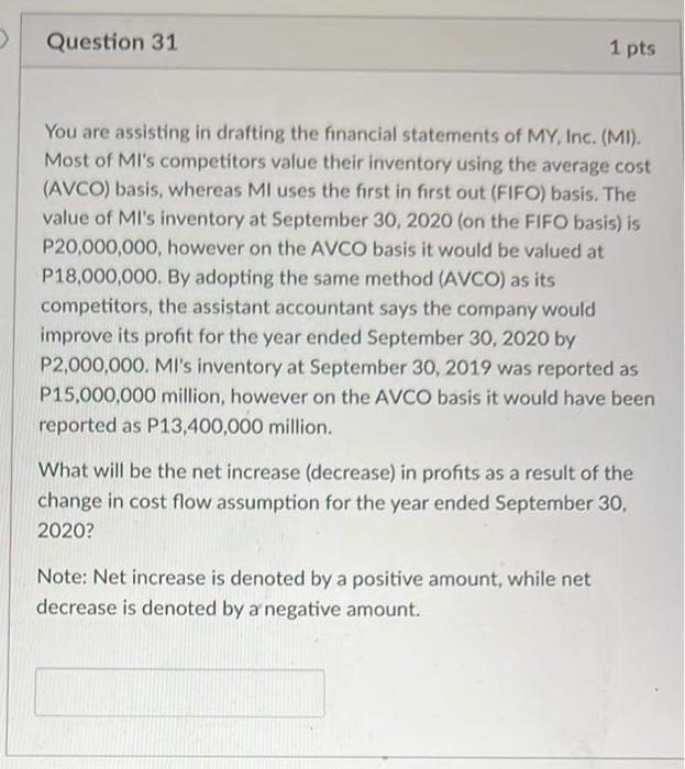 > Question 31 1 pts You are assisting in drafting the financial