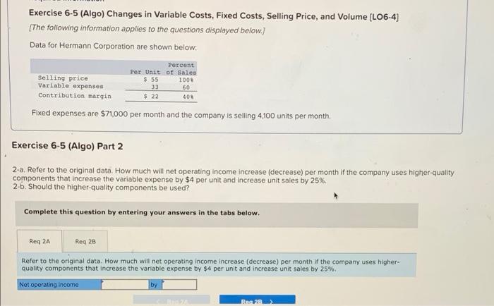 Exercise 6-5 (Algo) Changes in Variable Costs, Fixed Costs, Selling Price, and
