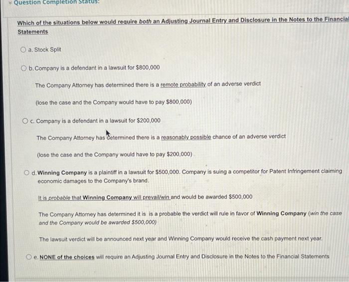 Question Completion Status: Which of the situations below would require both an