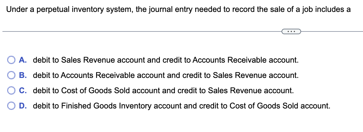 Under a perpetual inventory system, the journal entry needed to record the