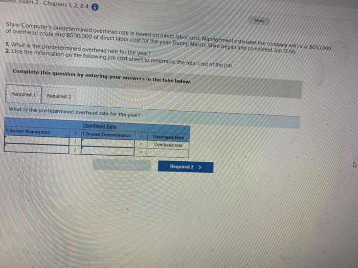 Exam 2 - Chapters 1, 2, & 4 Shire Computer's predetermined overhead