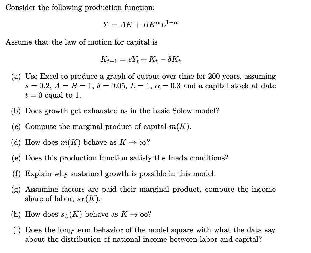 Consider the following production function: Y = AK + BK L- -