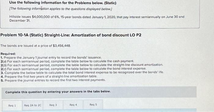 Use the following information for the Problems below. (Static) [The following information