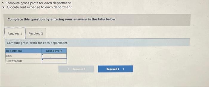 departments: Skis and Snowboards. Shared indirect expenses include rent and supervisor salaries.