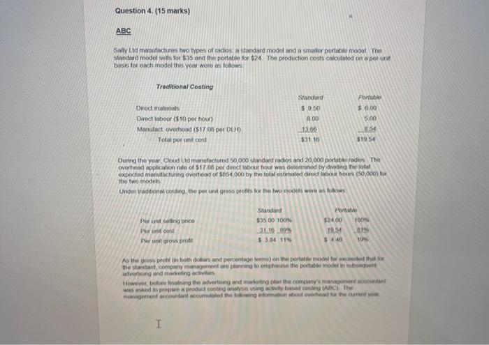 Question 4. (15 marks) ABC Sally Ltd manufactures two types of radios: