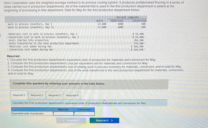 Helix Corporation uses the weighted-average method in its process costing system. It