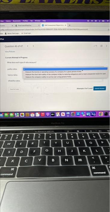Liquidity ratios (b) Solvency ratios (c) Profitability ratios Save for Later Attempts: