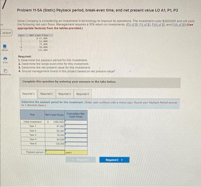 hts 02:53:57 eBook Problem 11-5A (Static) Payback period, break-even time, and net