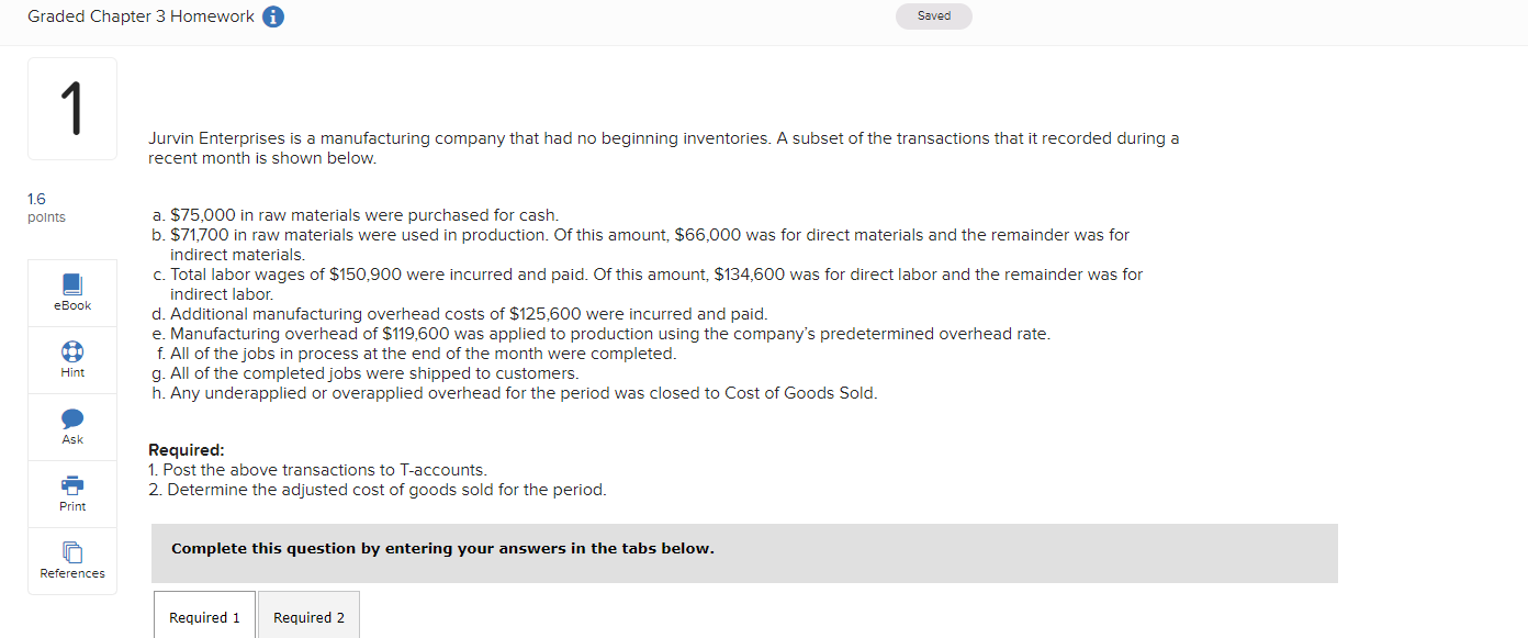 Graded Chapter 3 Homework i 1.6 1 Saved Jurvin Enterprises is a