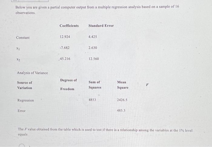 Below you are given a partial computer output from a multiple regression