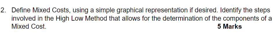 2. Define Mixed Costs, using a simple graphical representation if desired. Identify