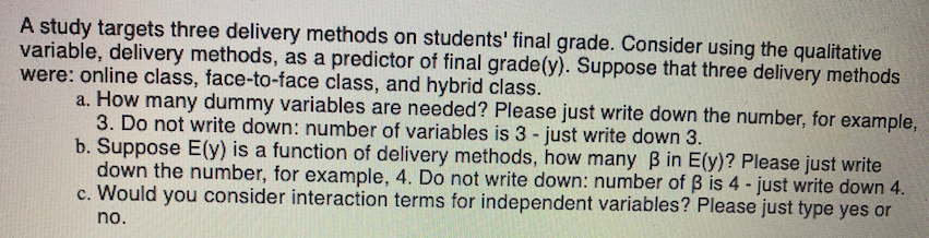 A study targets three delivery methods on students' final grade. Consider using