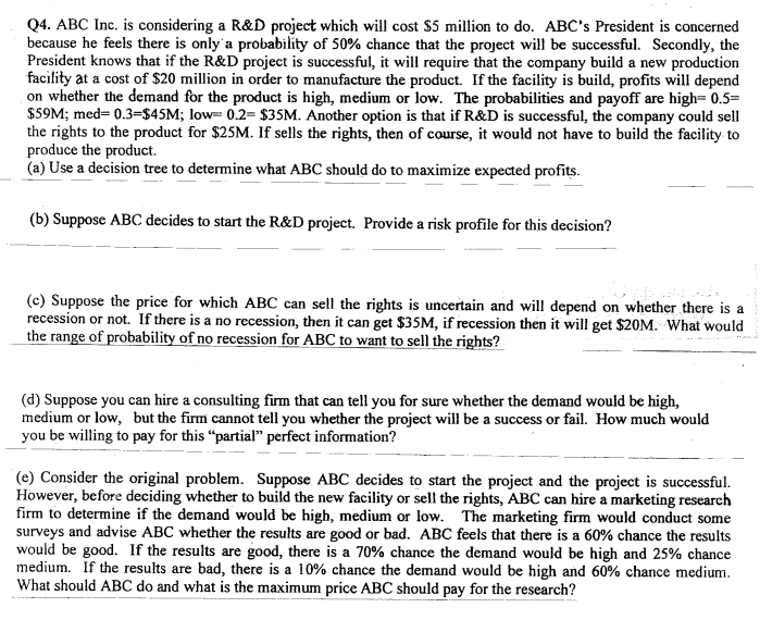 Q4. ABC Inc. is considering a R&D project which will cost $5