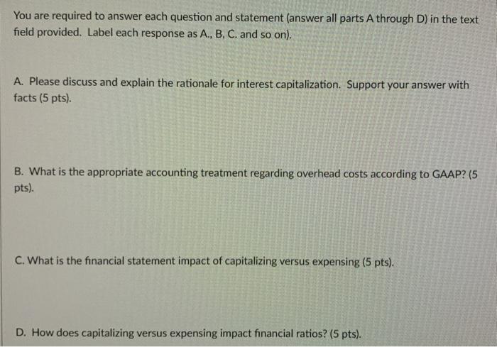 You are required to answer each question and statement (answer all parts