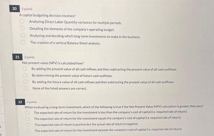 5 20 2 points A capital budgeting decision involves? Analyzing Direct Labor
