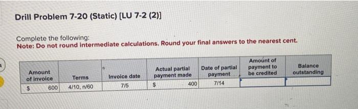 Drill Problem 7-20 (Static) [LU 7-2 (2)] Complete the following: Note: Do