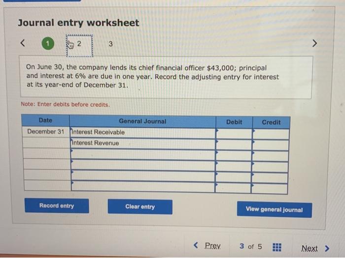 Journal entry worksheet < 2 3 On June 30, the company lends