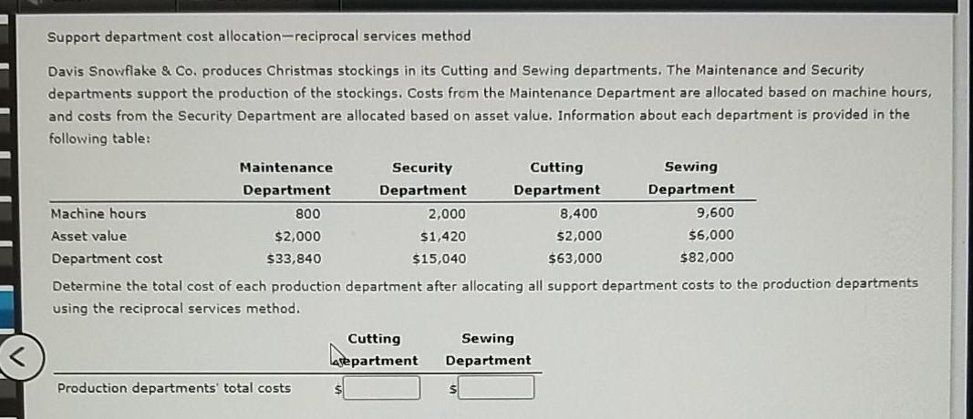 Support department cost allocation-reciprocal services method Davis Snowflake & Co. produces Christmas
