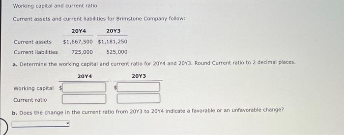 Working capital and current ratio Current assets and current liabilities for Brimstone