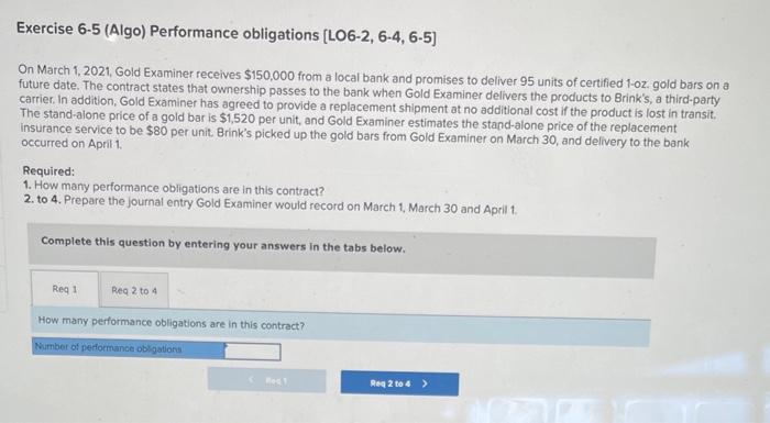 Exercise 6-5 (Algo) Performance obligations [LO6-2, 6-4, 6-5] On March 1, 2021,
