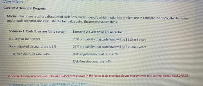 View Policies Current Attempt in Progress Marin Enterprises is using a discounted