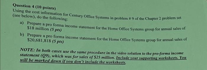 Question 4 (10 points) Using the cost information for Century Office Systems