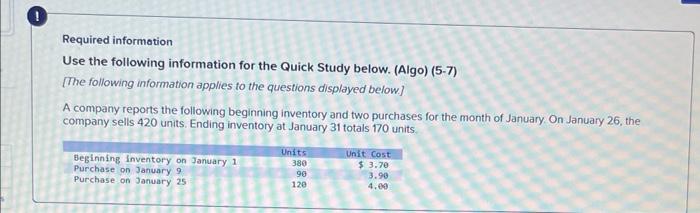 Required information Use the following information for the Quick Study below. (Algo)