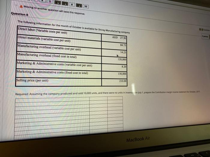 10 Moving to another question will save this response. Question 8 The