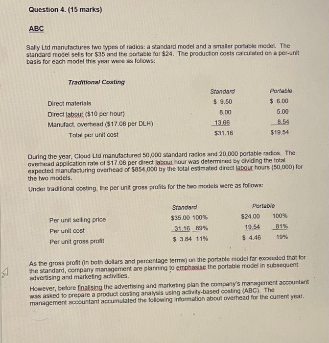 Question 4. (15 marks) ABC Sally Ltd manufactures two types of radios: