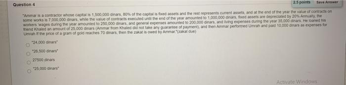 Question 4 2.5 points Save Answer "Ammar is a contractor whose capital