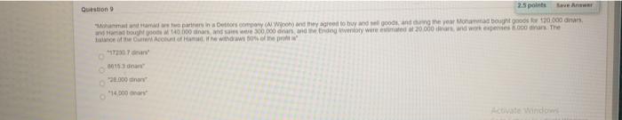 Question 9 2.5 points Save Answer Mohanmail and Hamad are two partners