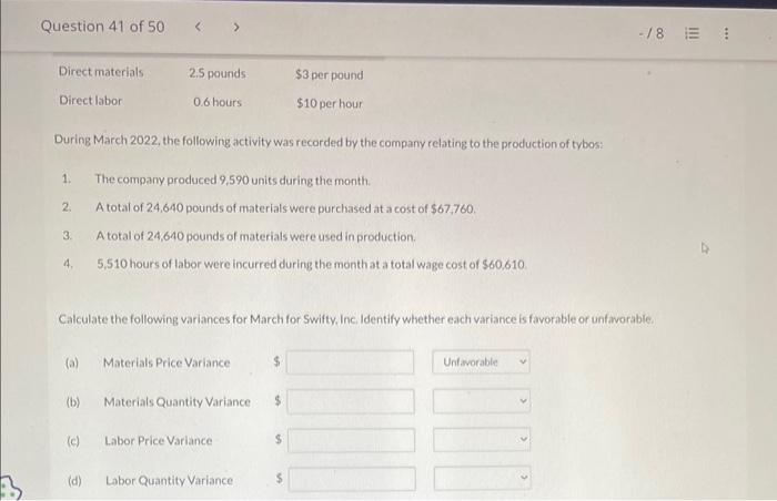 Swifty, Inc. manufactures one product called tybos. The company uses a standard