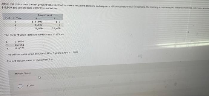 Alfarsi Industries uses the net present value method to make investment decisions