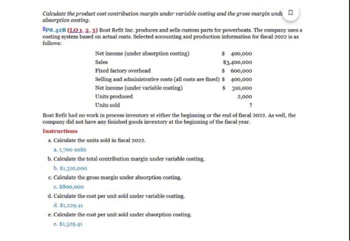 Calculate the product cost contribution margin under variable costing and the gross